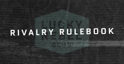 The Lucky Rebel Club’s Rivalry Rulebook